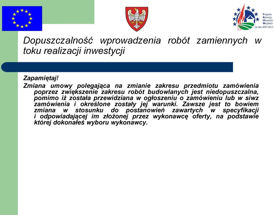 niedopuszczalna, pomimo iż została przewidziana w ogłoszeniu o zamówieniu lub w siwz zamówienia i określone zostały jej warunki.