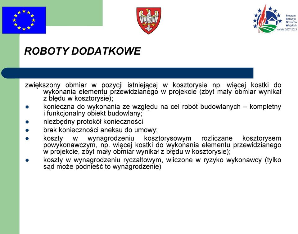 budowlanych kompletny i funkcjonalny obiekt budowlany; niezbędny protokół konieczności brak konieczności aneksu do umowy; koszty w wynagrodzeniu kosztorysowym