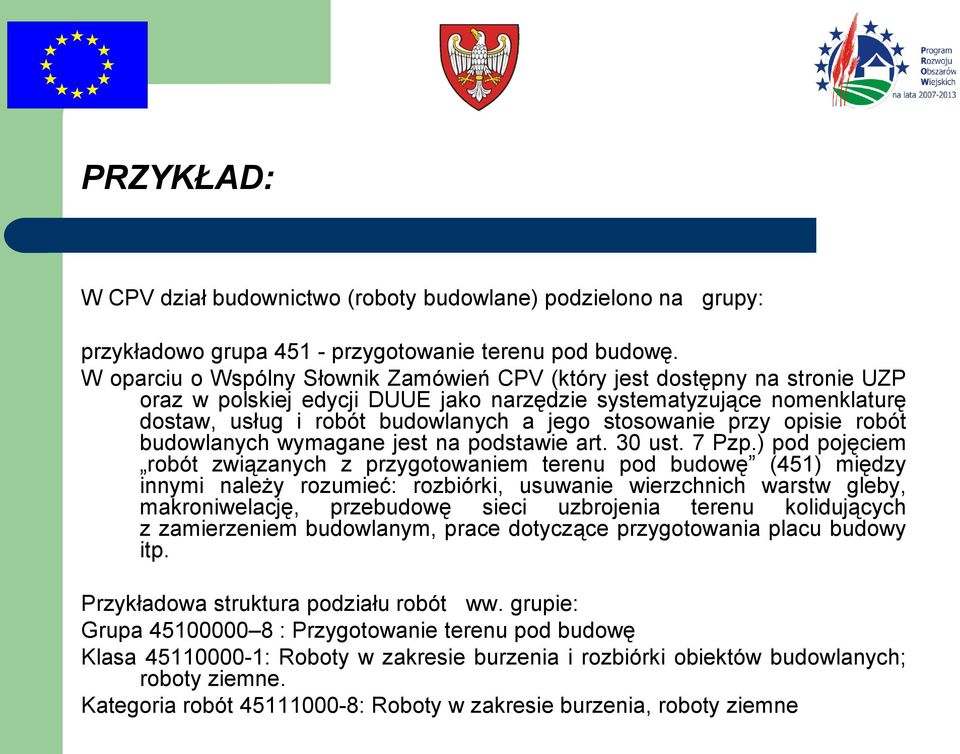 stosowanie przy opisie robót budowlanych wymagane jest na podstawie art. 30 ust. 7 Pzp.