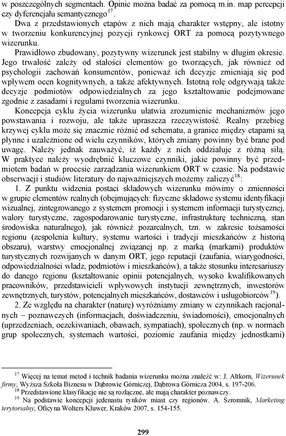 Prawidłowo zbudowany, pozytywny wizerunek jest stabilny w długim okresie.