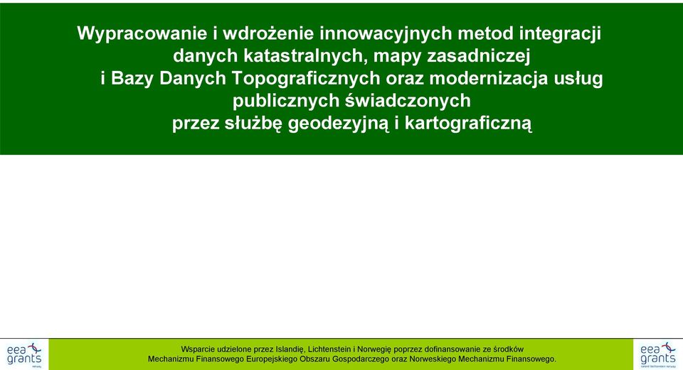 kartograficzną Wsparcie udzielone przez Islandię, Lichtenstein i Norwegię poprzez dofinansowanie ze