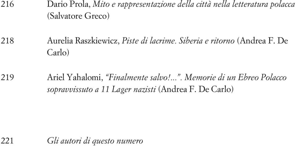 Siberia e ritorno (Andrea F. De Carlo) 219 Ariel Yahalomi, Finalmente salvo!