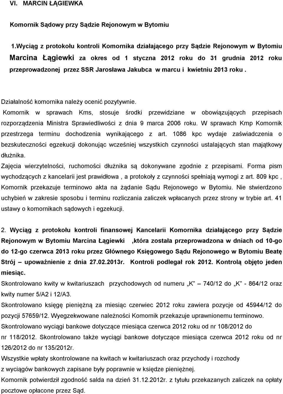 W sprawach Kmp Komornik przestrzega terminu dochodzenia wynikającego z art.