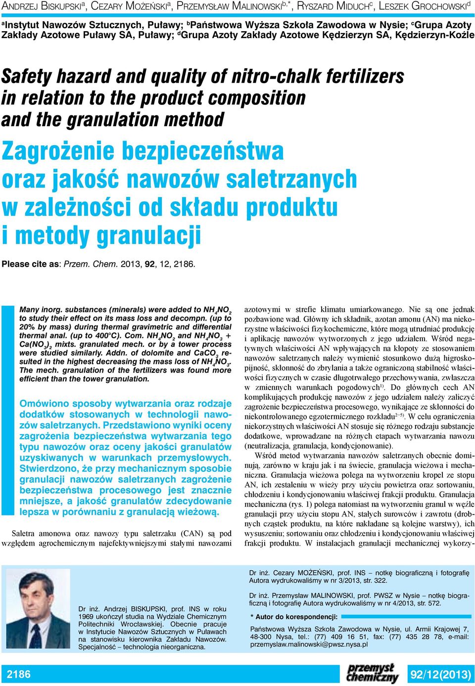 the granulation method Zagrożenie bezpieczeństwa oraz jakość nawozów saletrzanych w zależności od składu produktu i metody granulacji Please cite as: Przem. Chem. 213, 92, 12, 2186. Many inorg.