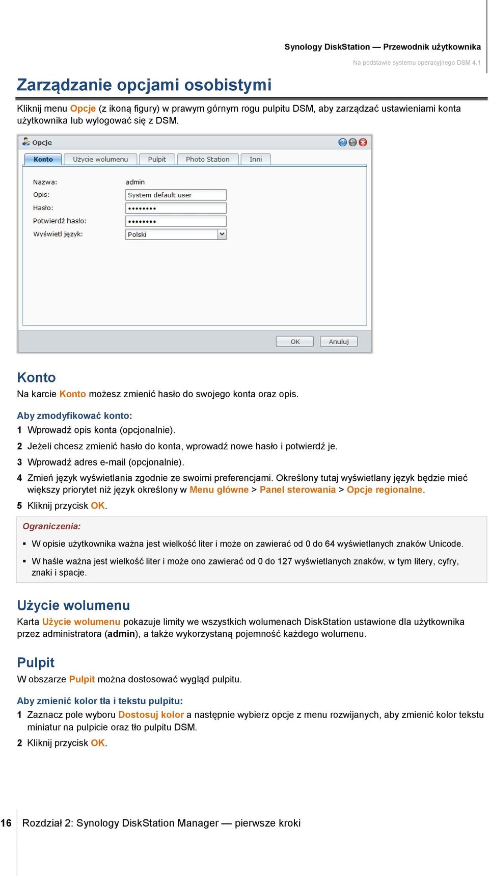 2 Jeżeli chcesz zmienić hasło do konta, wprowadź nowe hasło i potwierdź je. 3 Wprowadź adres e-mail (opcjonalnie). 4 Zmień język wyświetlania zgodnie ze swoimi preferencjami.