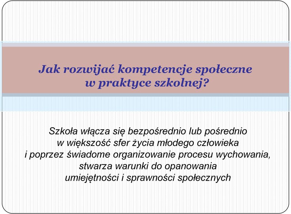 życia młodego człowieka i poprzez świadome organizowanie procesu