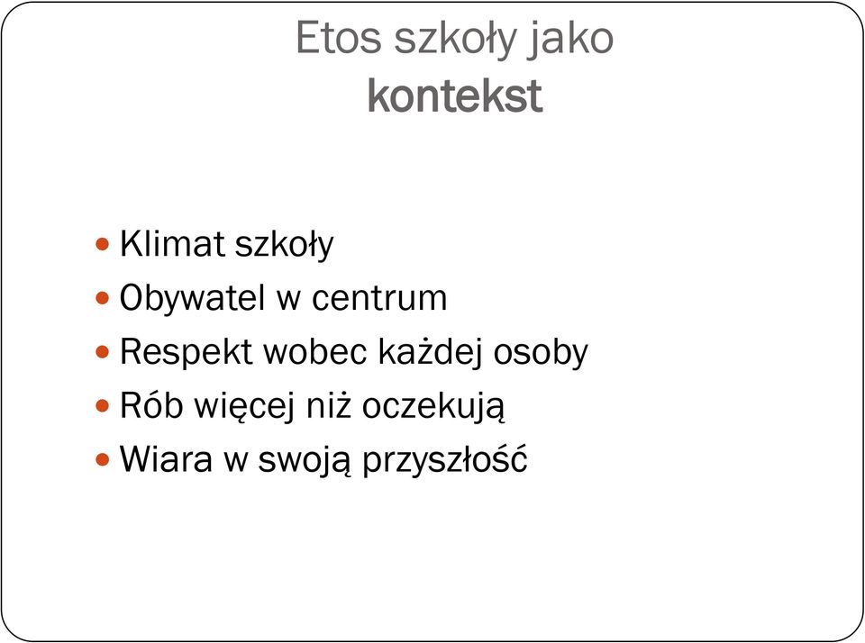 wobec każdej osoby Rób więcej niż