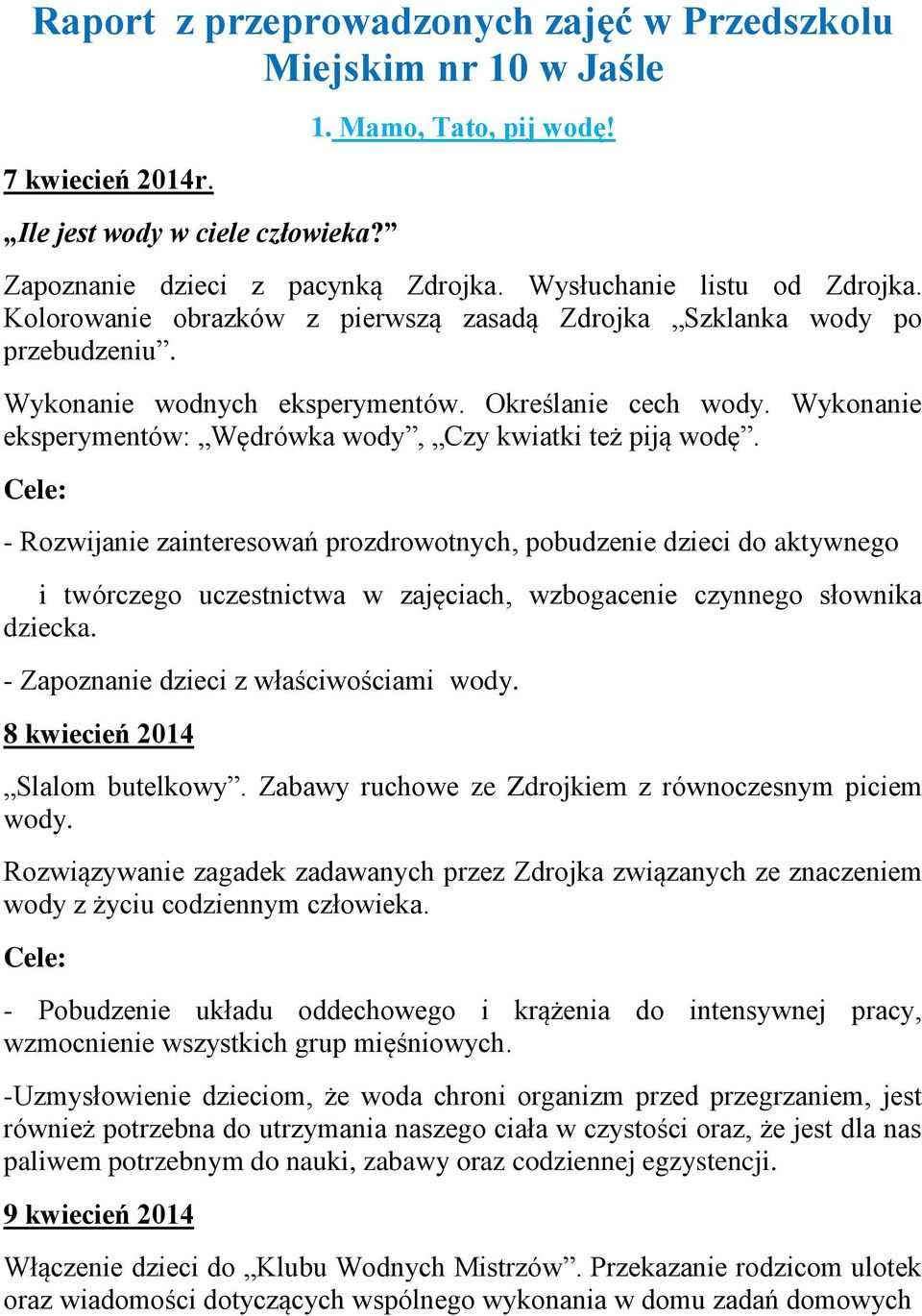 Wykonanie eksperymentów: Wędrówka wody, Czy kwiatki też piją wodę.