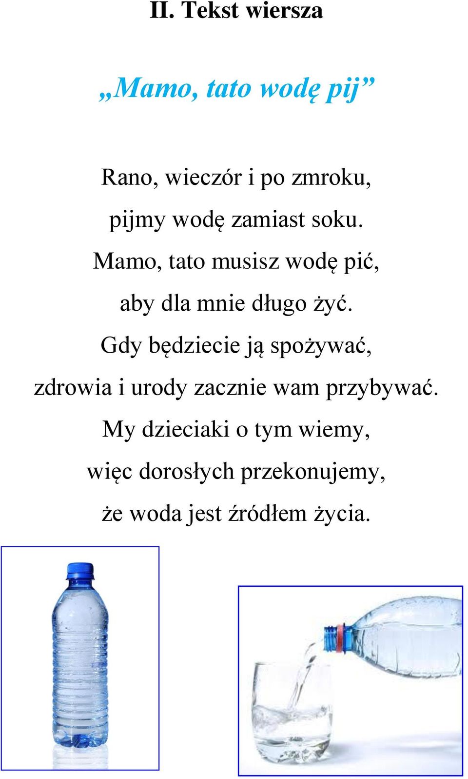 Gdy będziecie ją spożywać, zdrowia i urody zacznie wam przybywać.