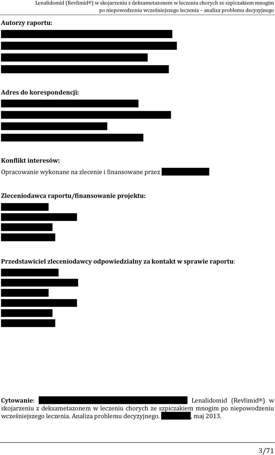 Zleceniodawca raportu/finansowanie projektu: Przedstawiciel zleceniodawcy odpowiedzialny za kontakt w sprawie raportu: Cytowanie: Lenalidomid