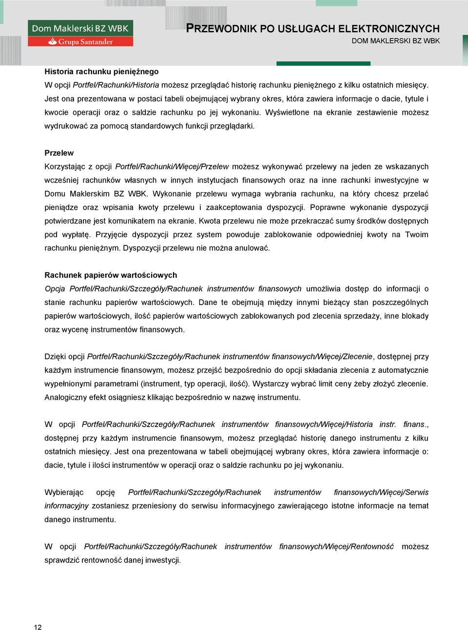 Wyświetlone na ekranie zestawienie możesz wydrukować za pomocą standardowych funkcji przeglądarki.