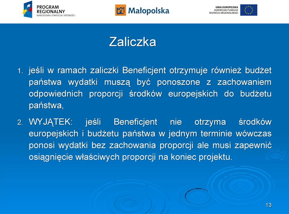 zachowaniem odpowiednich proporcji środków europejskich do budżetu państwa, 2.