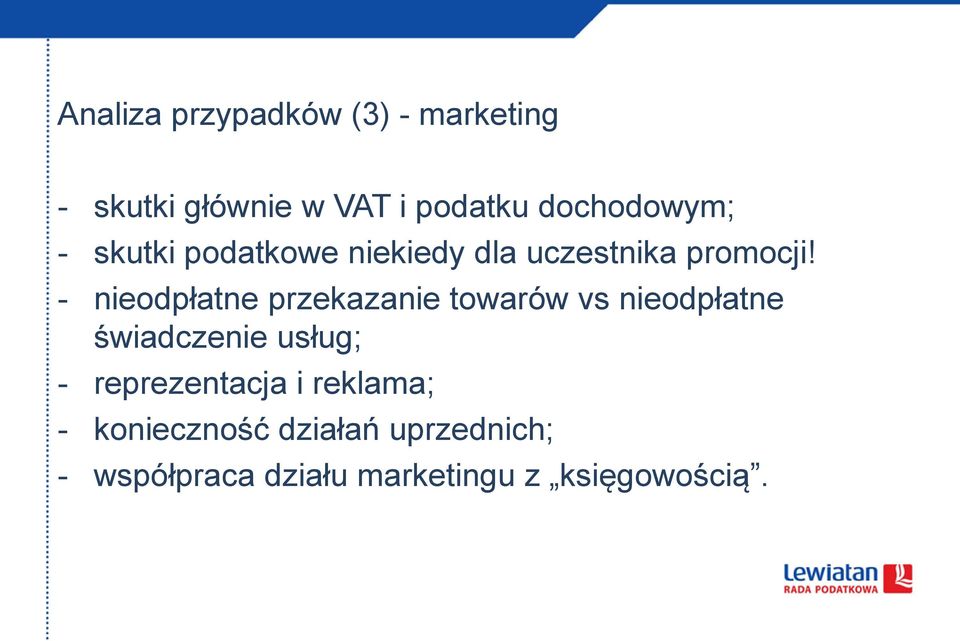 - nieodpłatne przekazanie towarów vs nieodpłatne świadczenie usług; -