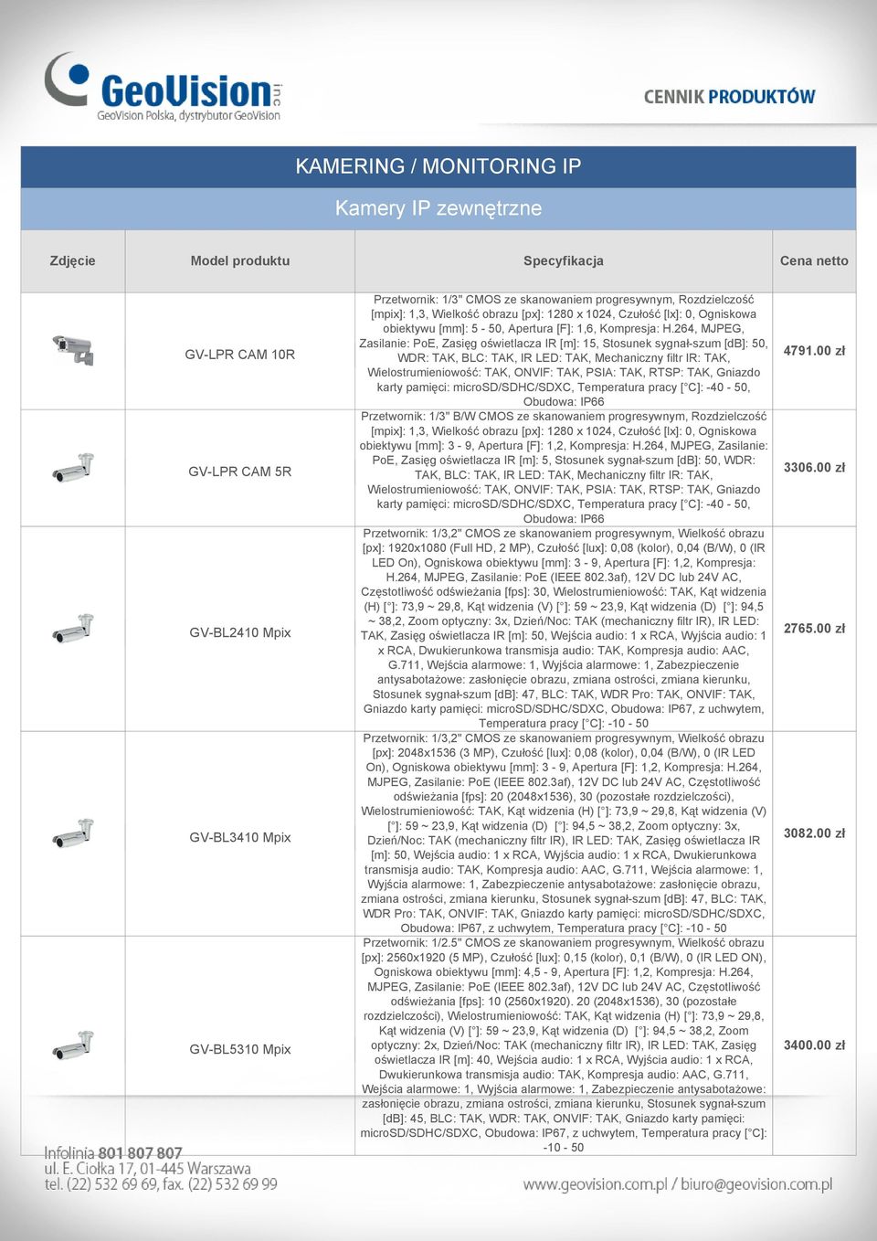 264, MJPEG, Zasilanie: PoE, Zasięg oświetlacza IR [m]: 15, Stosunek sygnał-szum [db]: 50, WDR: TAK, BLC: TAK, IR LED: TAK, Mechaniczny filtr IR: TAK, Wielostrumieniowość: TAK, ONVIF: TAK, PSIA: TAK,