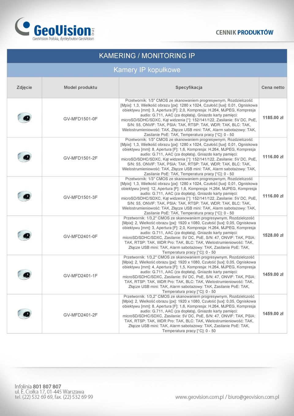 711, AAC (za dopłatą), Gniazdo karty pamięci: microsd/sdhc/sdxc, Kąt widzenia [ ]: 152/141/122, Zasilanie: 5V DC, PoE, S/N: 55, ONVIF: TAK, PSIA: TAK, RTSP: TAK, WDR: TAK, BLC: TAK,