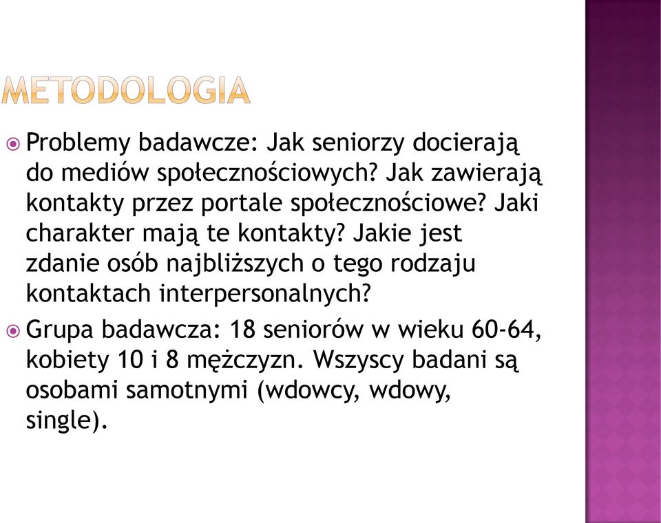 Jakie jest zdanie osób najbliższych o tego rodzaju kontaktach interpersonalnych?