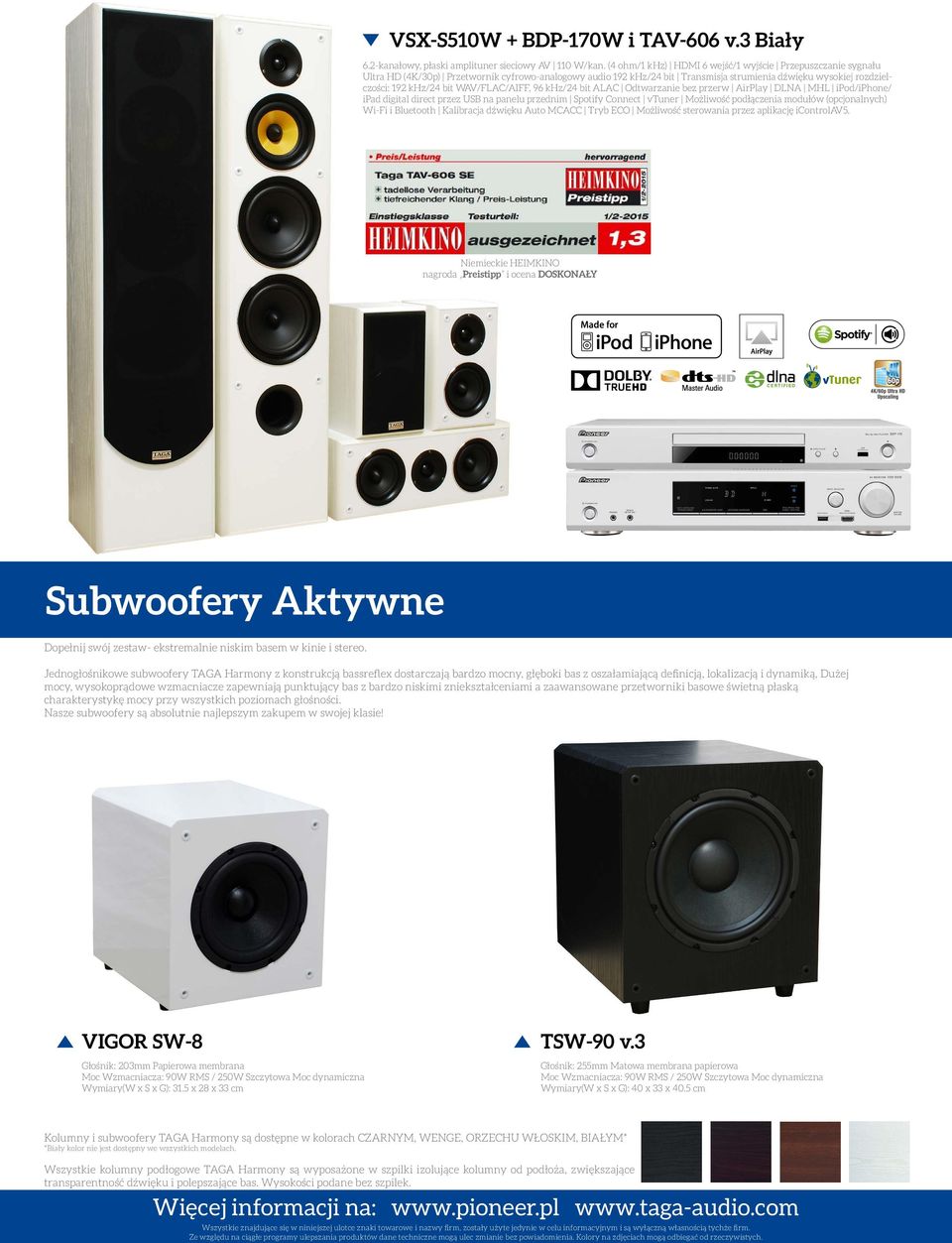 WAV/FLAC/AIFF, 96 khz/24 bit ALAC Odtwarzanie bez przerw AirPlay DLNA MHL ipod/iphone/ ipad digital direct przez USB na panelu przednim Spotify Connect vtuner Możliwość podłączenia modułów