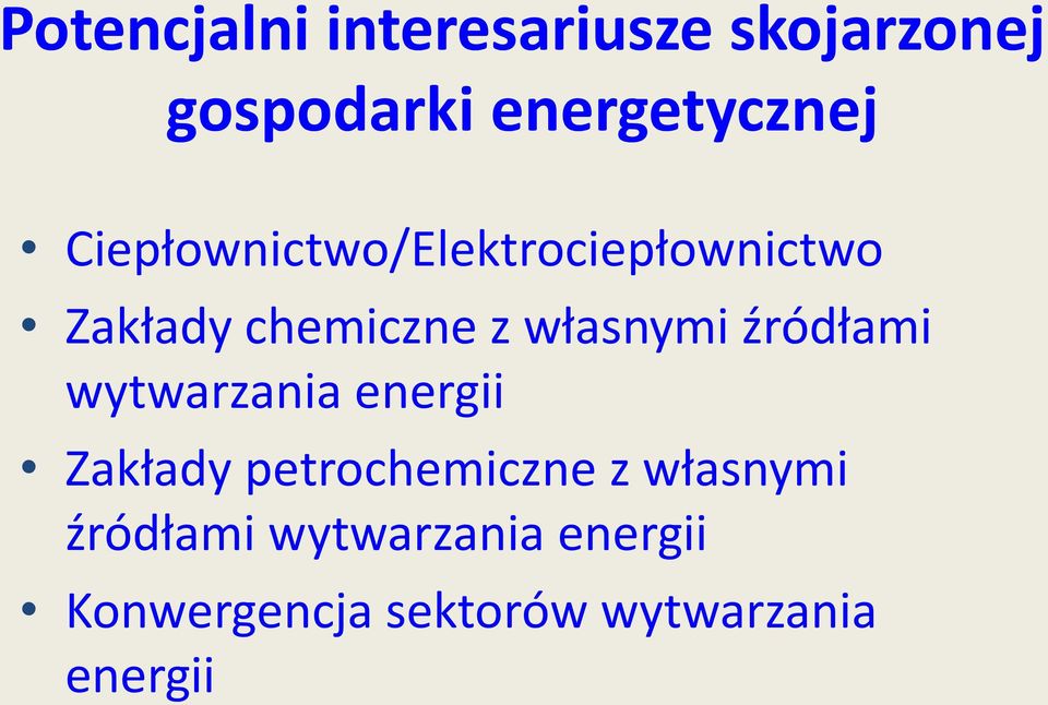 źródłami wytwarzania energii Zakłady petrochemiczne z własnymi