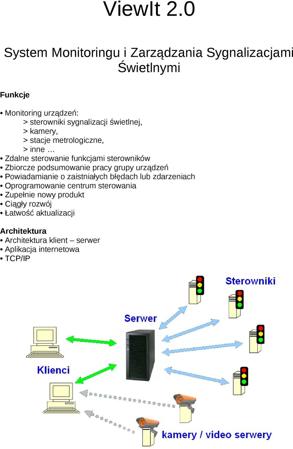 świetlnej, > kamery, > stacje metrologiczne, > inne Zdalne sterowanie funkcjami sterowników Zbiorcze podsumowanie