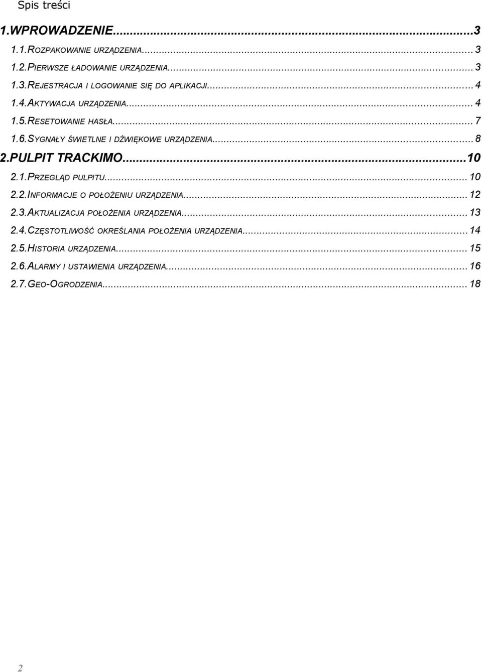 .. 10 2.2.INFORMACJE O POŁOŻENIU URZĄDZENIA... 12 2.3.AKTUALIZACJA POŁOŻENIA URZĄDZENIA... 13 2.4.