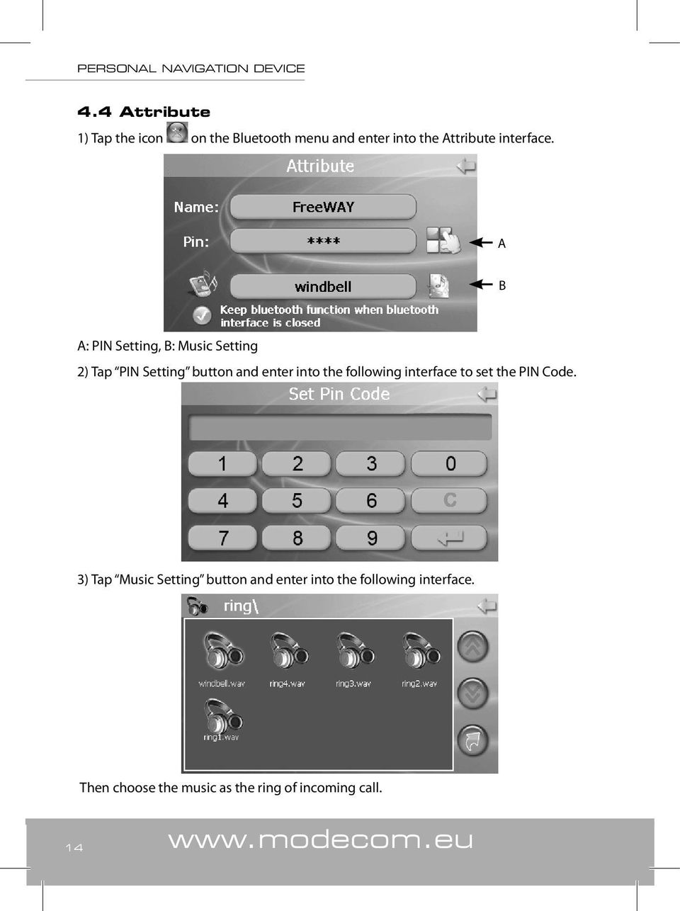 A B A: PIN Setting, B: Music Setting 2) Tap PIN Setting button and enter into the