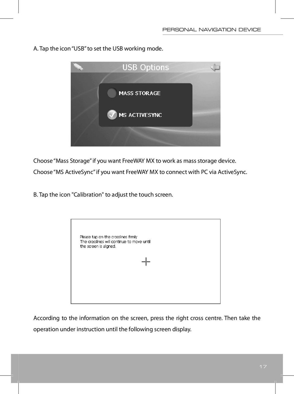 Choose MS ActiveSync if you want FreeWAY MX to connect with PC via ActiveSync. B.