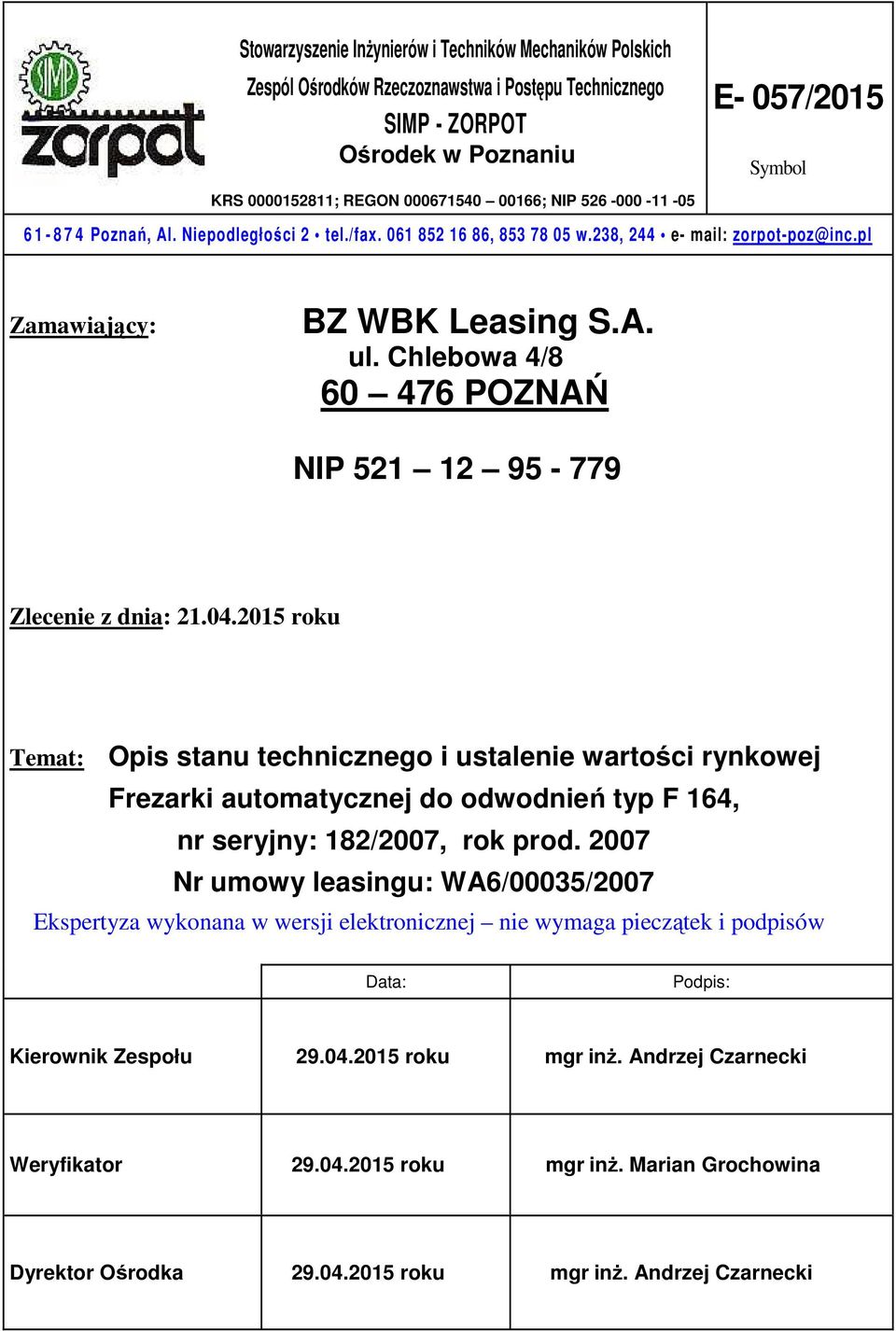 Chlebowa 4/8 60 476 POZNAŃ NIP 521 12 95-779 Zlecenie z dnia: 21.04.