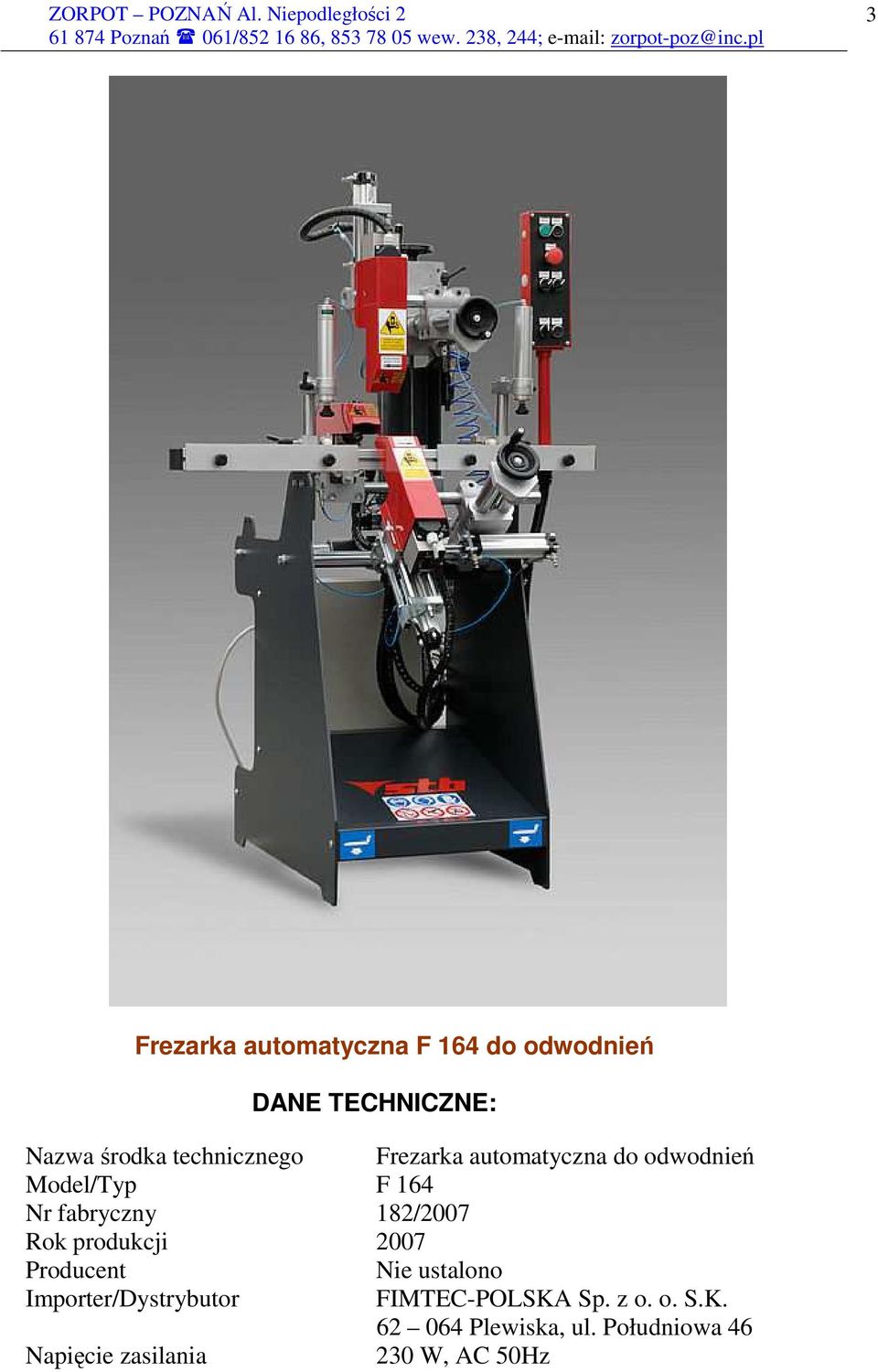 182/2007 Rok produkcji 2007 Producent Nie ustalono Importer/Dystrybutor