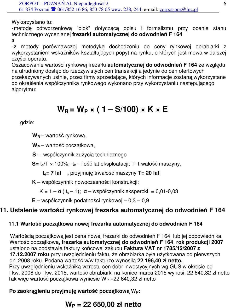 Oszacowanie wartości rynkowej frezarki automatycznej do odwodnień F 164 ze względu na utrudniony dostęp do rzeczywistych cen transakcji a jedynie do cen ofertowych przekazywanych ustnie, przez firmy