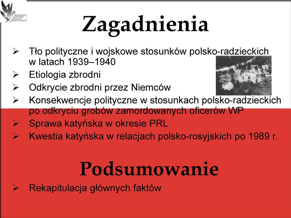polsko-radzieckich po odkryciu grobów zamordowanych oficerów WP Sprawa katyńska w okresie
