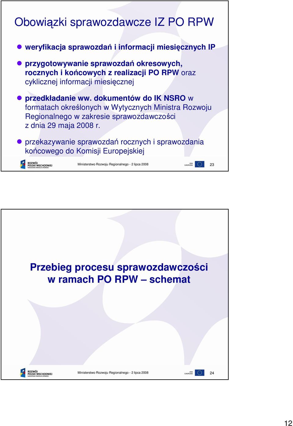 dokumentów do IK NSRO w formatach określonych w Wytycznych Ministra Rozwoju Regionalnego w zakresie sprawozdawczości z dnia 29