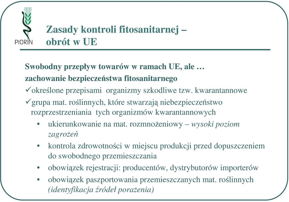 roślinnych, które stwarzają niebezpieczeństwo rozprzestrzeniania tych organizmów kwarantannowych ukierunkowanie na mat.