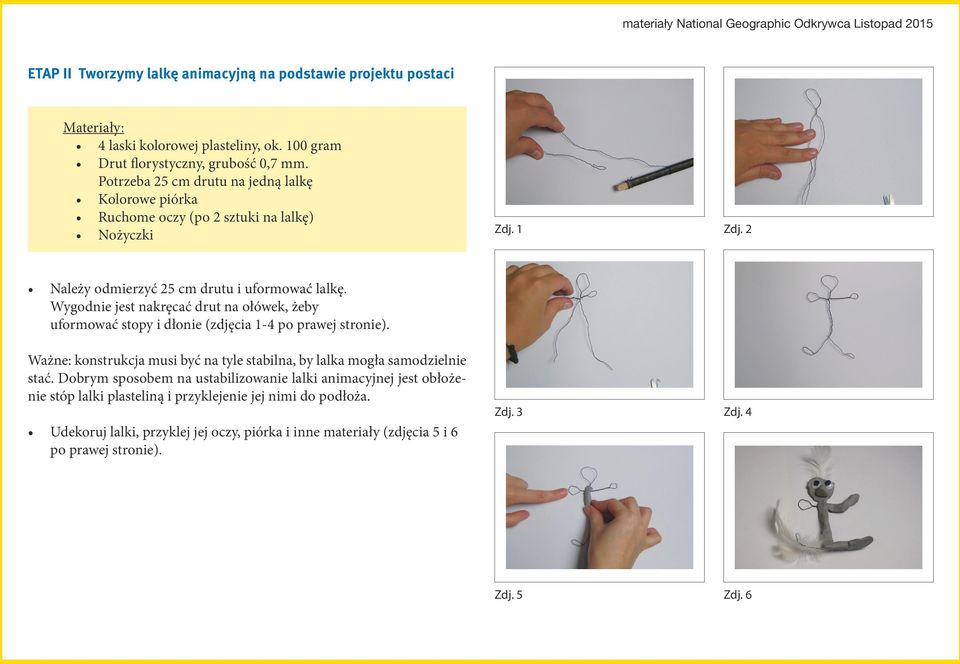 Wygodnie jest nakręcać drut na ołówek, żeby uformować stopy i dłonie (zdjęcia 1-4 po prawej stronie). Ważne: konstrukcja musi być na tyle stabilna, by lalka mogła samodzielnie stać.