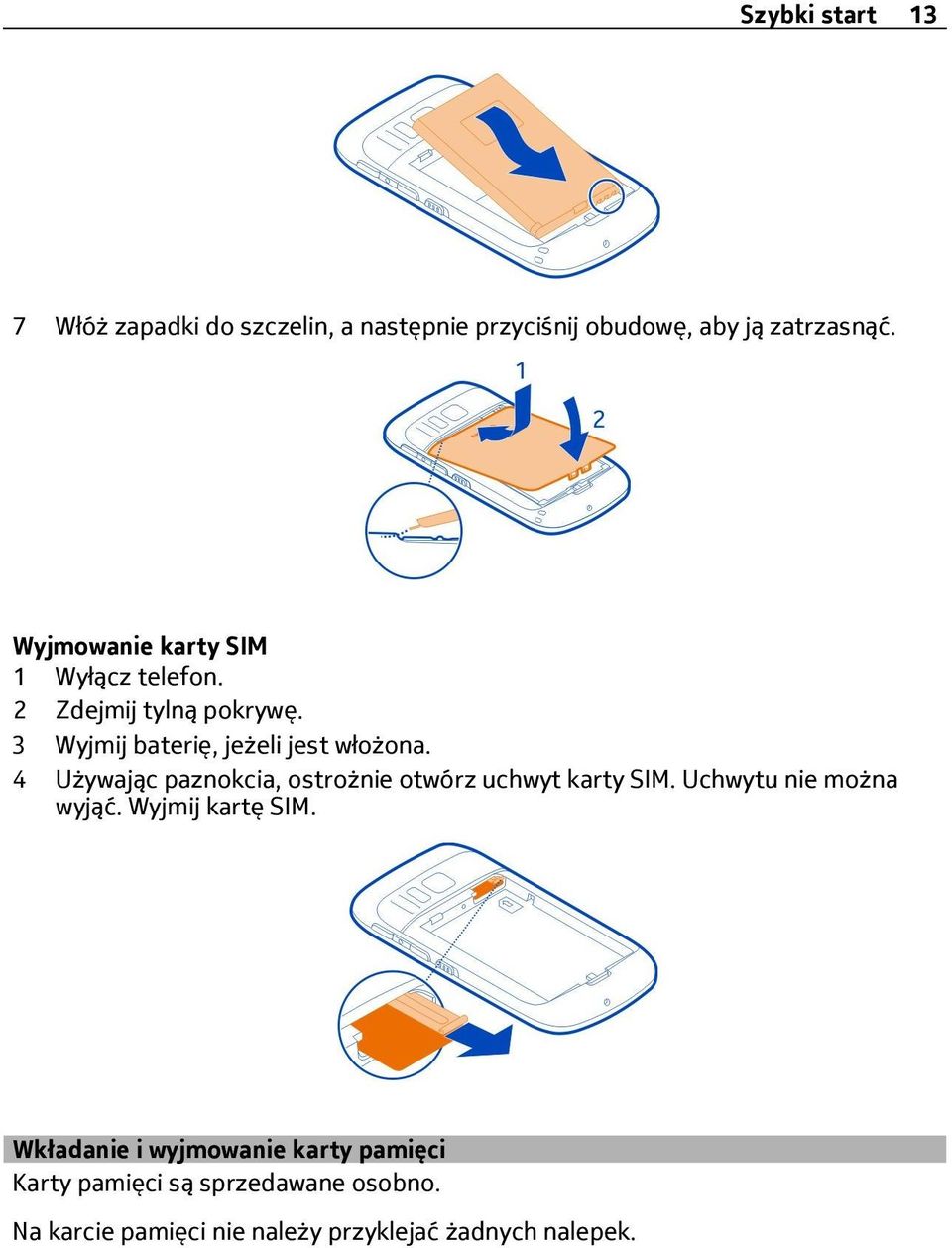 4 Używając paznokcia, ostrożnie otwórz uchwyt karty SIM. Uchwytu nie można wyjąć. Wyjmij kartę SIM.