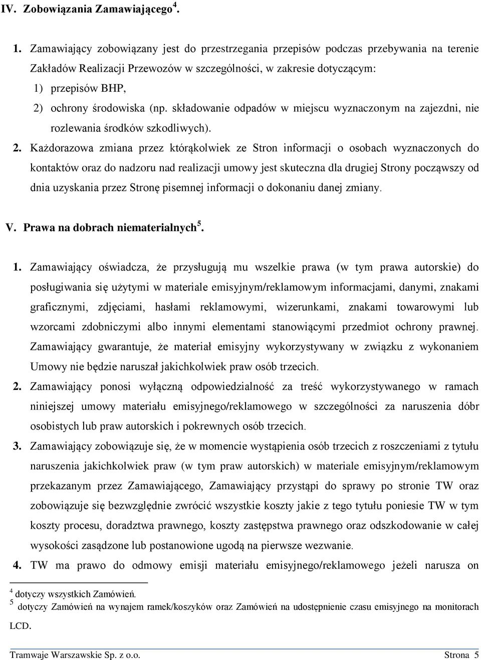 (np. składowanie odpadów w miejscu wyznaczonym na zajezdni, nie rozlewania środków szkodliwych). 2.
