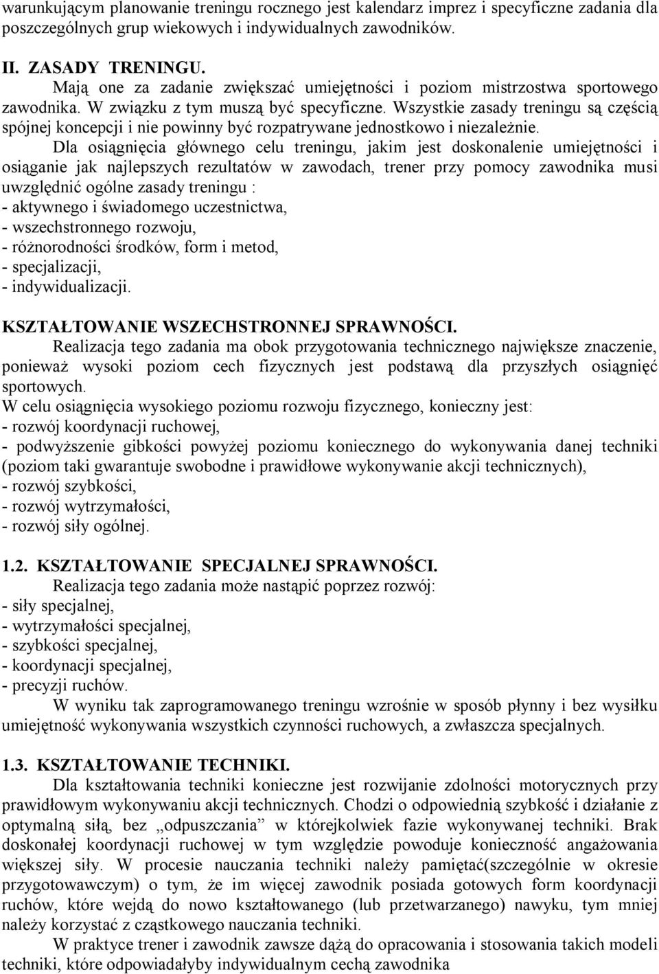 Wszystkie zasady treningu są częścią spójnej koncepcji i nie powinny być rozpatrywane jednostkowo i niezależnie.