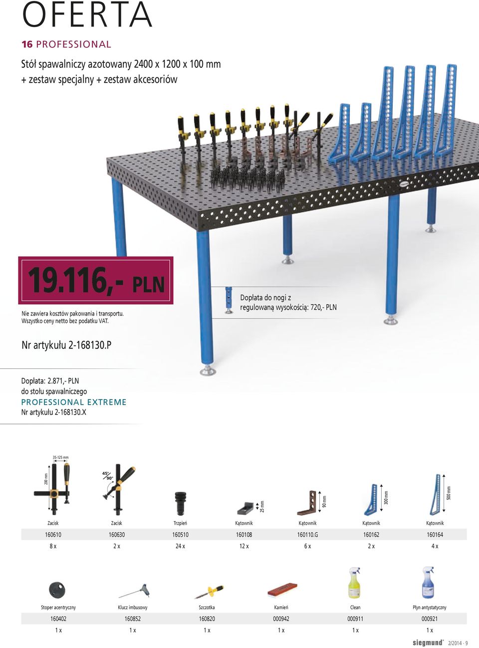 871,- PLN do stołu spawalniczego Professional extreme Nr artykułu 2-168130.