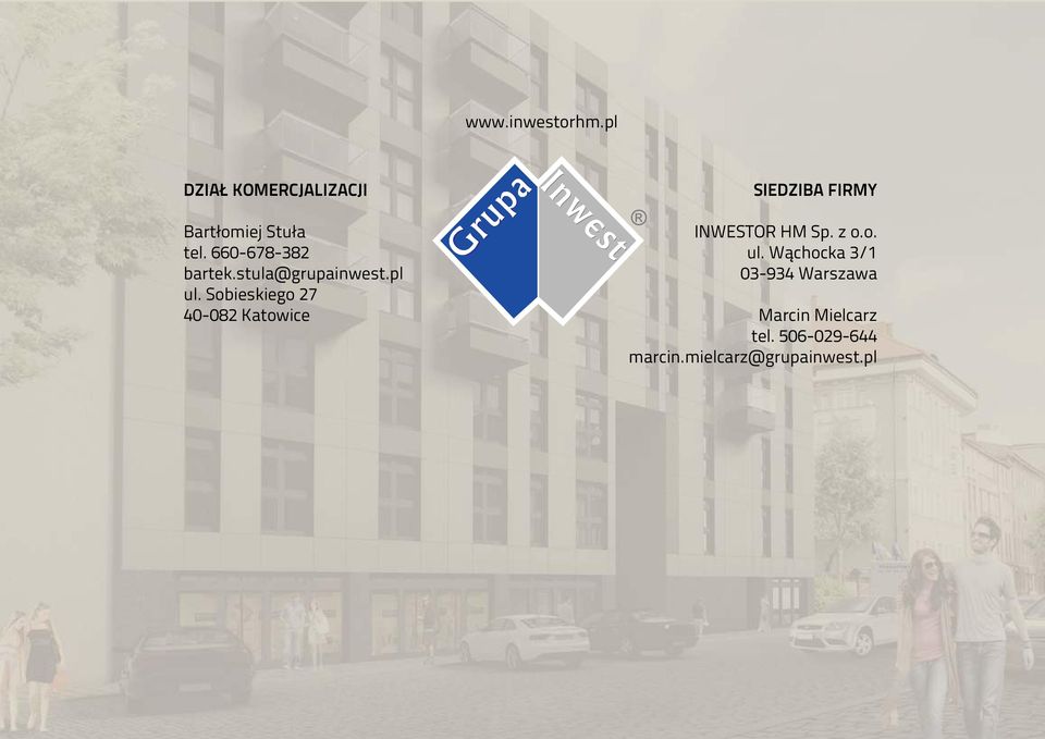 Sobieskiego 27 40-082 Katowice SIEDZIBA FIRMY INWESTOR HM Sp. z o.o. ul.