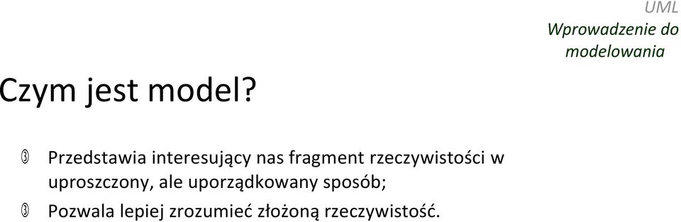 rzeczywistości w uproszczony, ale