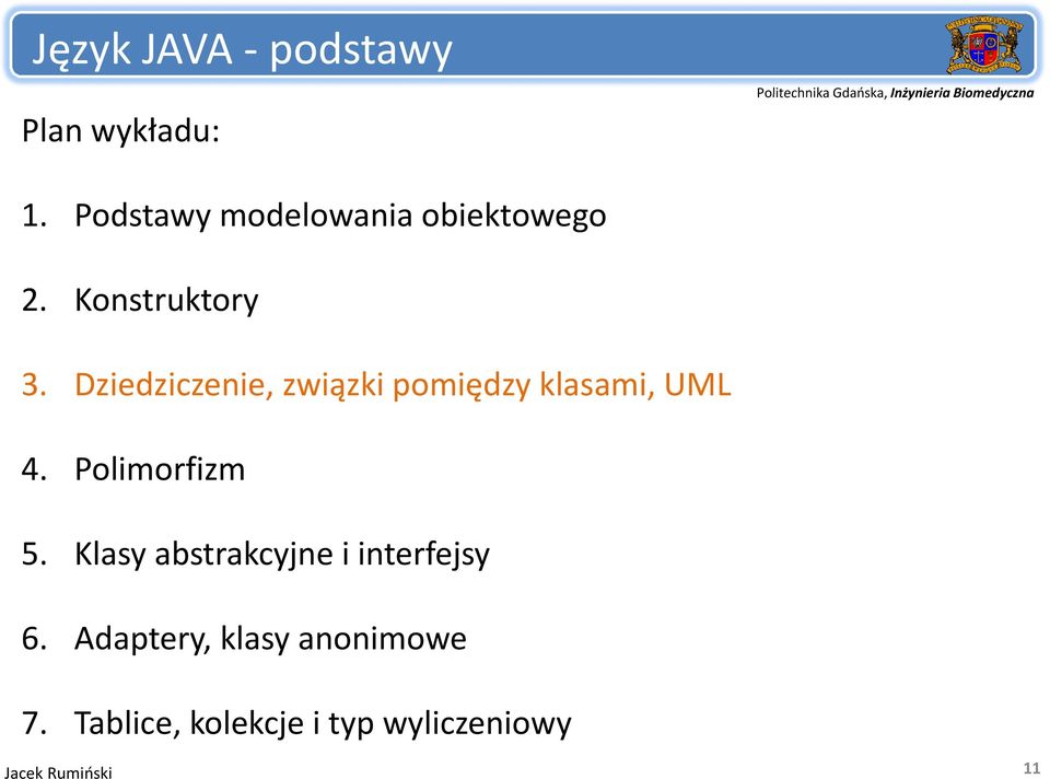 Dziedziczenie, związki pomiędzy klasami, UML 4. Polimorfizm 5.