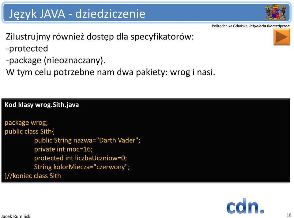 java package wrog; public class Sith{ public String nazwa="darth Vader"; private int