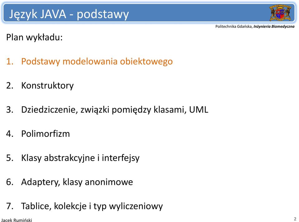 Dziedziczenie, związki pomiędzy klasami, UML 4. Polimorfizm 5.