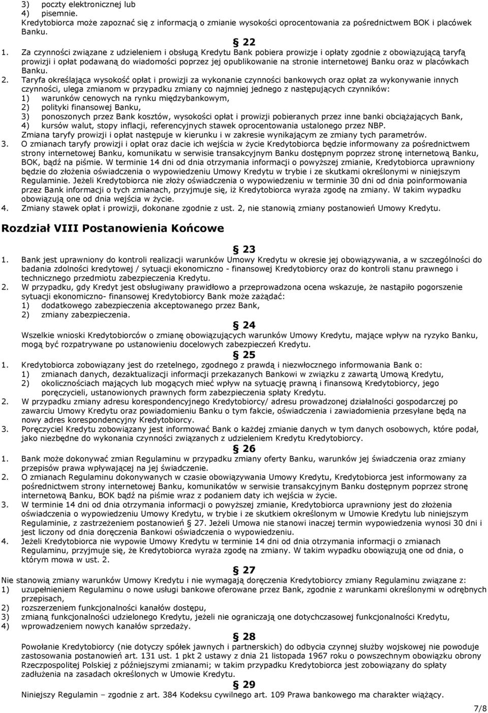 internetowej Banku oraz w placówkach Banku. 2.