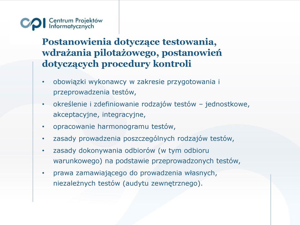 integracyjne, opracowanie harmonogramu testów, zasady prowadzenia poszczególnych rodzajów testów, zasady dokonywania odbiorów (w