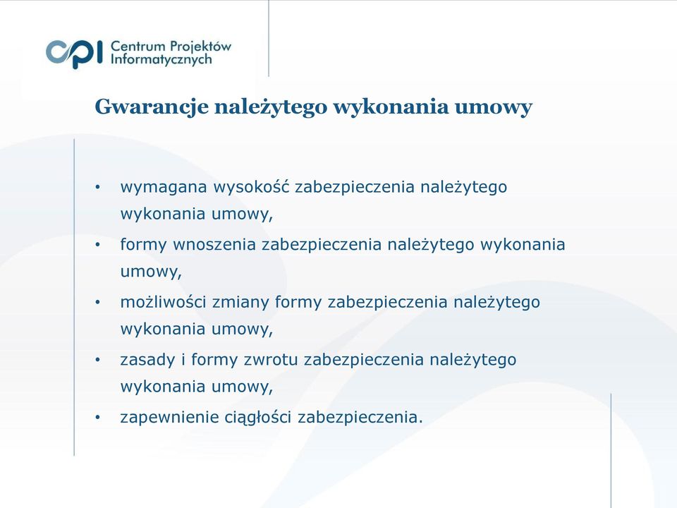 możliwości zmiany formy zabezpieczenia należytego wykonania umowy, zasady i formy