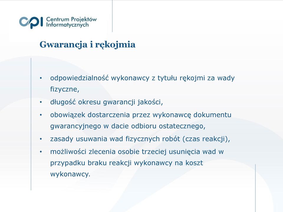 dacie odbioru ostatecznego, zasady usuwania wad fizycznych robót (czas reakcji), możliwości