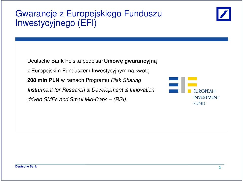 kwotę 208 mln PLN w ramach Programu Risk Sharing Instrument for Research &
