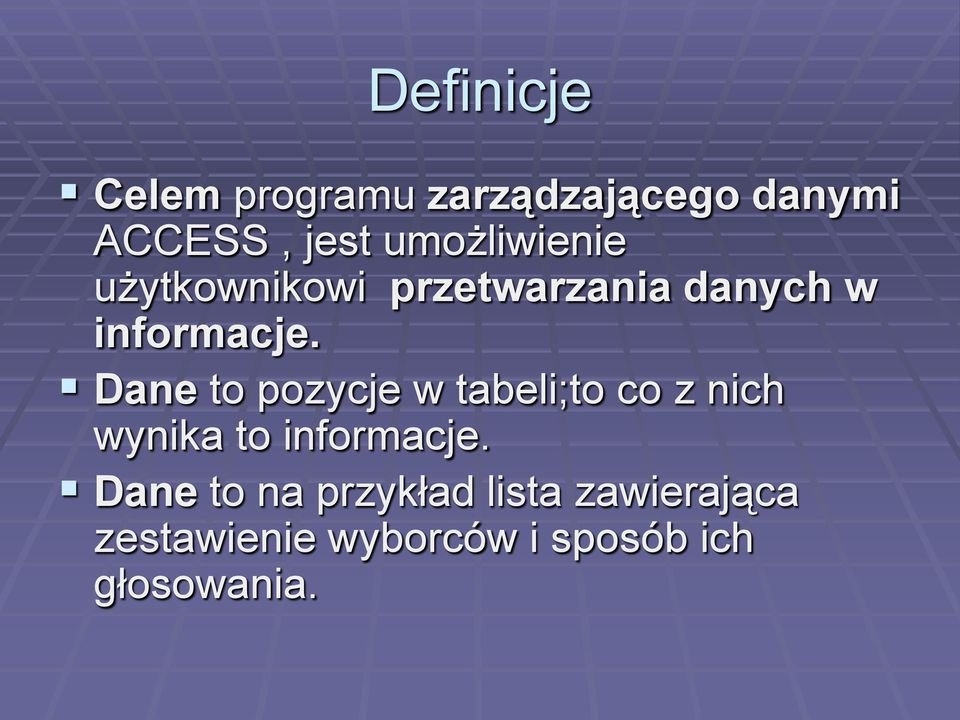 Dane to pozycje w tabeli;to co z nich wynika to informacje.