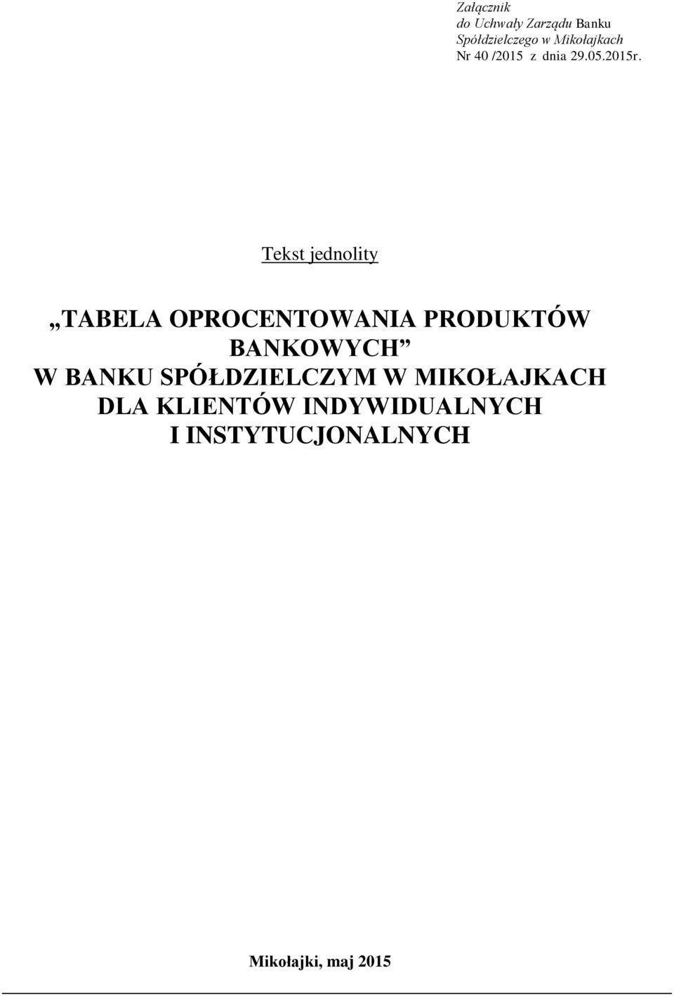 Tekst jednolity TABELA OPROCENTOWANIA PRODUKTÓW BANKOWYCH W