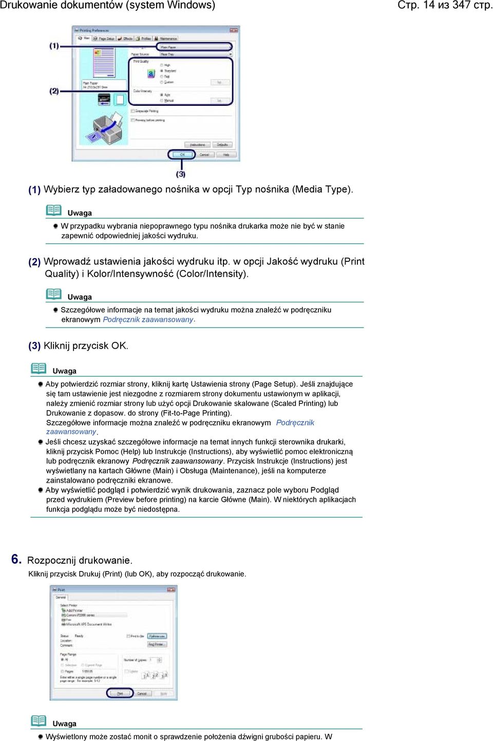 w opcji Jakość wydruku (Print Quality) i Kolor/Intensywność (Color/Intensity). Szczegółowe informacje na temat jakości wydruku można znaleźć w podręczniku ekranowym Podręcznik zaawansowany.